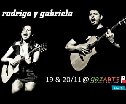 Rodrigo y Gabriela 19 & 20 Νοεμβρίου στο Gazarte