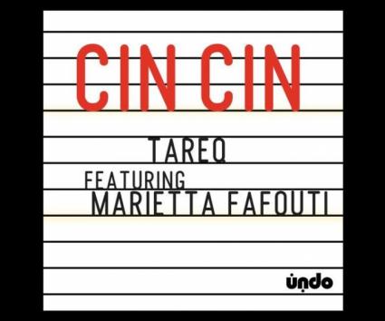 TAREQ Feat. Marietta Fafouti : Cin Cin