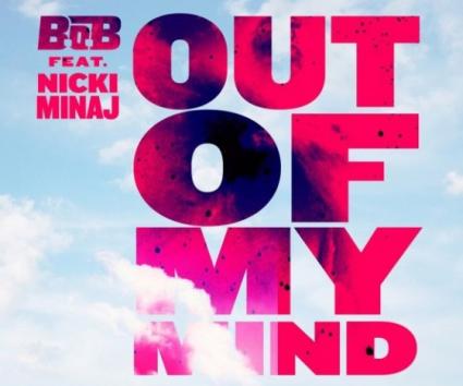 WATCH: B.o.B – Out of My Mind ft. Nicki Minaj