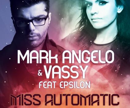 Mark Angelo & Vassy ft. Epsilon – “Mis Automatic”
