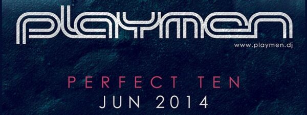 Playmen: «Perfect Ten» Ιουνίου – Aκούστε το podcast των DJ’s