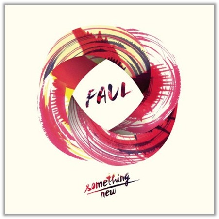Ακούστε το σούπερ remix του νέου single του Faul, «Something New»