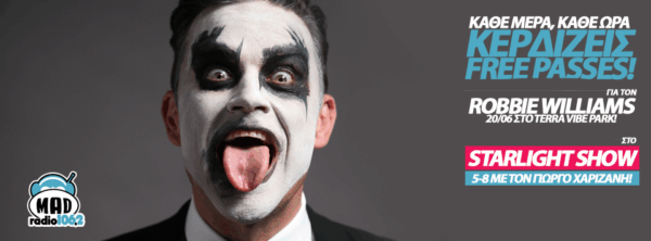 ΤΟ STARLIGHT SHOW ΔΙΝΕΙ ΚΑΘΕ ΩΡΑ FREE PASSES ΓΙΑ ΤΗ ΣΥΝΑΥΛΙΑ ΤΟΥ ROBBIE WILLIAMS!