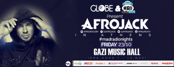 Globe & Mad Radio 106,2 Present AFROJACK in Αthens!