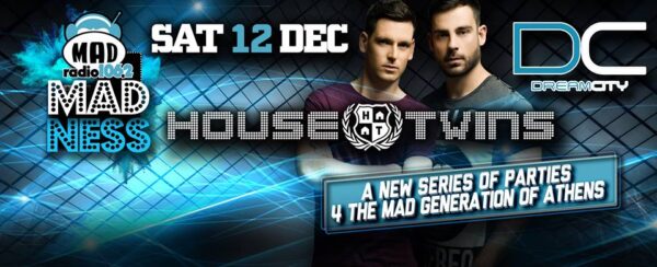 #MADRADIOMADNESS LAUNCH PARTY ΜΕ TOYΣ HOUSETWINS!