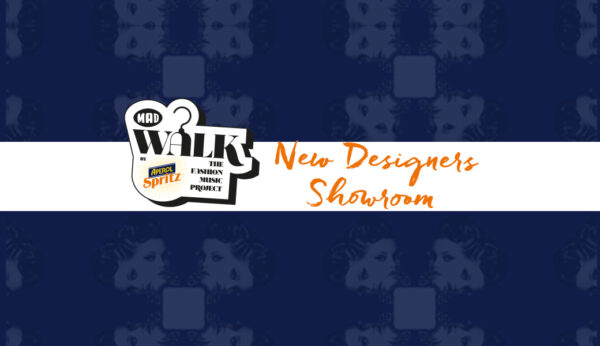 MadWalk 2016 by Aperol Spritz // NEW DESIGNERS SHOWROOM