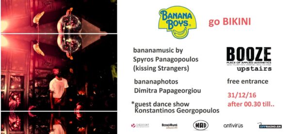BananaBoys Go Bikini! @ Booze 31/12/16
