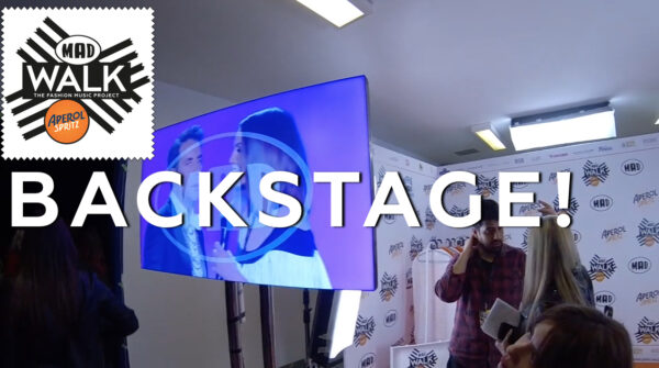 Αποκλειστικό backstage υλικό από το MadWalk 2017 By Aperol Spritz!