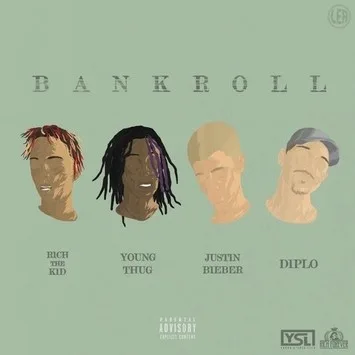 Εξώφυλλο του τραγουδιού Bankroll με τους Rich The Kid, Young Thug, Justin Bieber και Diplo.