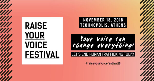 Raise Your Voice Festival: Ένα φεστιβάλ κατά του εμπορίου ανθρώπων