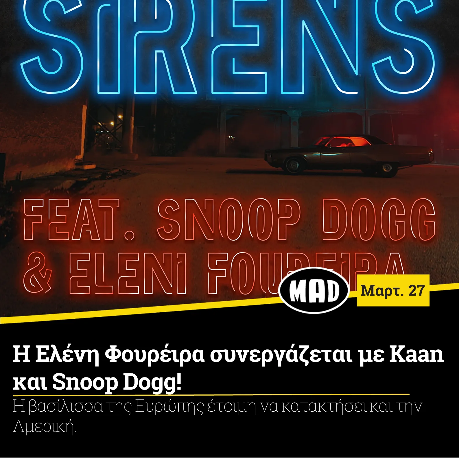 Αφίσα για το τραγούδι Sirens με την Ελένη Φουρέιρα και τον Snoop Dogg.
