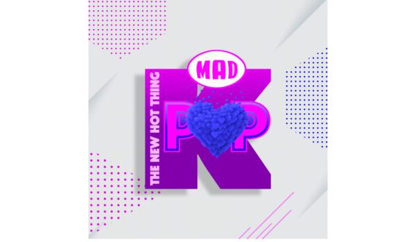 K-Pop Music by MAD – Το MAD κάνει αφιέρωμα στην K-Pop!