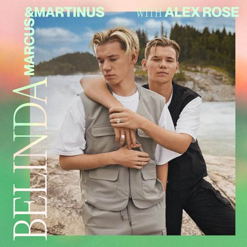Το pop duo φαινόμενο Marcus & Martinus κυκλοφορεί το νέο του single με τίτλο “Belinda”!