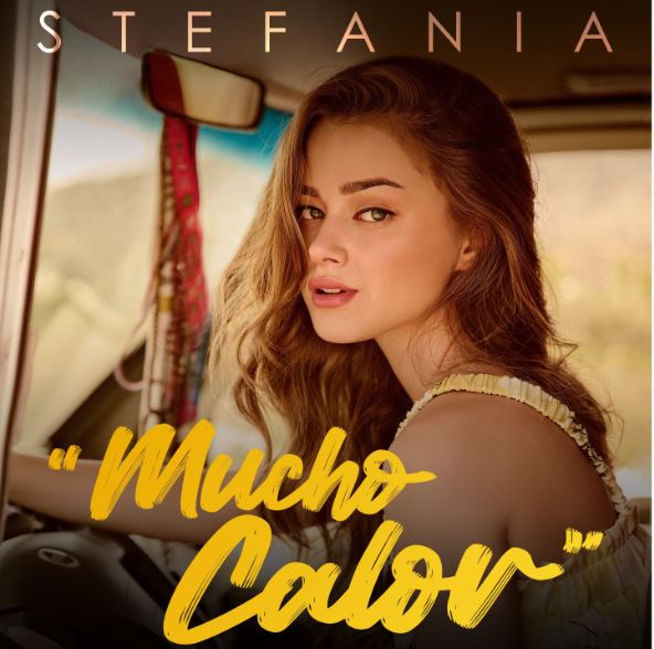 Stefania: Το νέο της international single της “Mucho Calor” είναι εδώ!