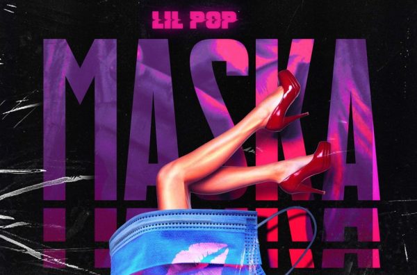 Lil Pop: Κυκλοφόρησε το νέο του single “Maska”
