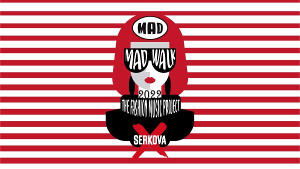 MadWalk 2022 by Serkova – The Fashion Music Project: Εντυπωσιακά catwalks και πρωτότυπα acts στις 13 Δεκεμβρίου στο TAE KWON DO