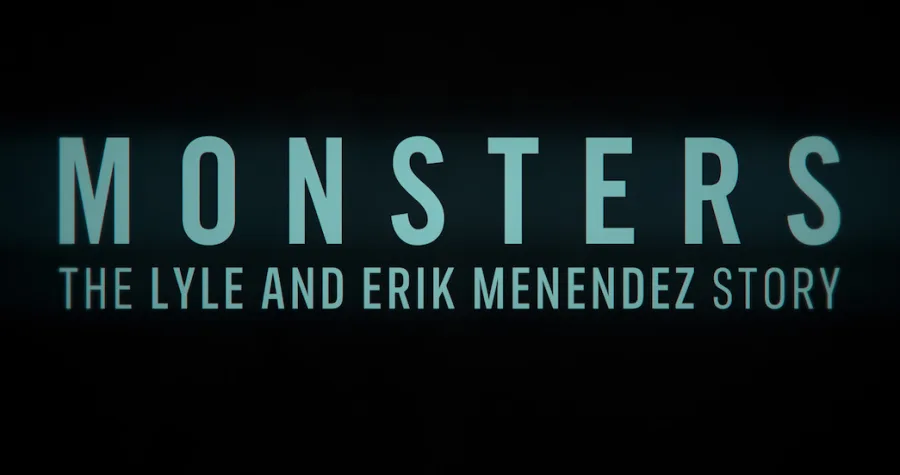 Τίτλος της σειράς Monsters: The Lyle and Erik Menendez Story σε μαύρο φόντο.
