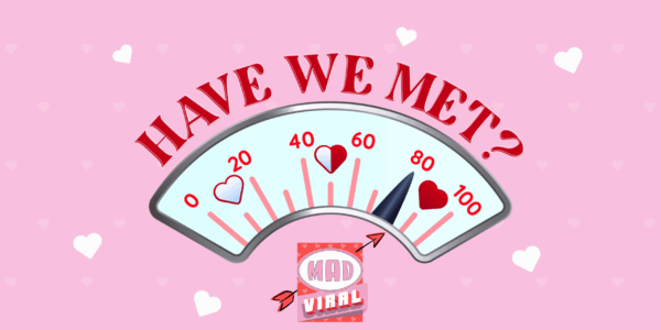 «HAVE WE MET?»: On air η Valentine’s καμπάνια του Mad Viral στην Cosmote TV