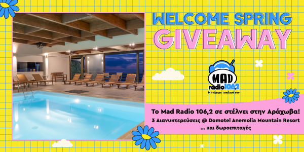 Welcome Spring Giveaway: Το Mad Radio 106,2 σε στέλνει Αράχωβα!