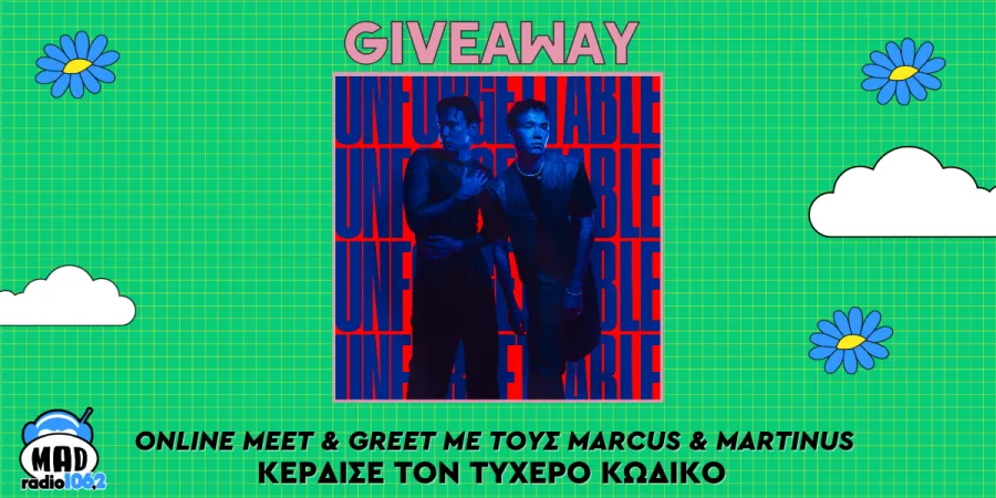 Giveaway για online meet & greet με τους Marcus & Martinus από το Mad Radio 106,2.