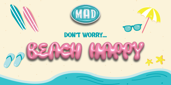 MAD BEACH HAPPY SUMMER: On air η καλοκαιρινή καμπάνια του MAD