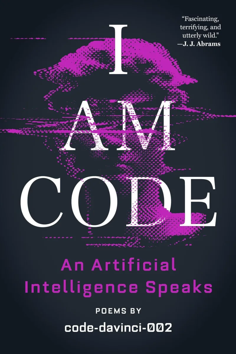 Εξώφυλλο του βιβλίου I Am Code: An Artificial Intelligence Speaks με ποιήματα από Τεχνητή Νοημοσύνη.