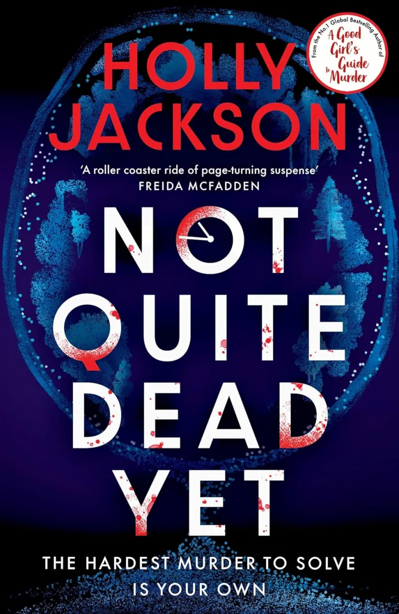 Εξώφυλλο του βιβλίου "Not Quite Dead Yet" της Holly Jackson, ένα από τα καλύτερα βιβλία του 2025 σύμφωνα με το Goodreads.
