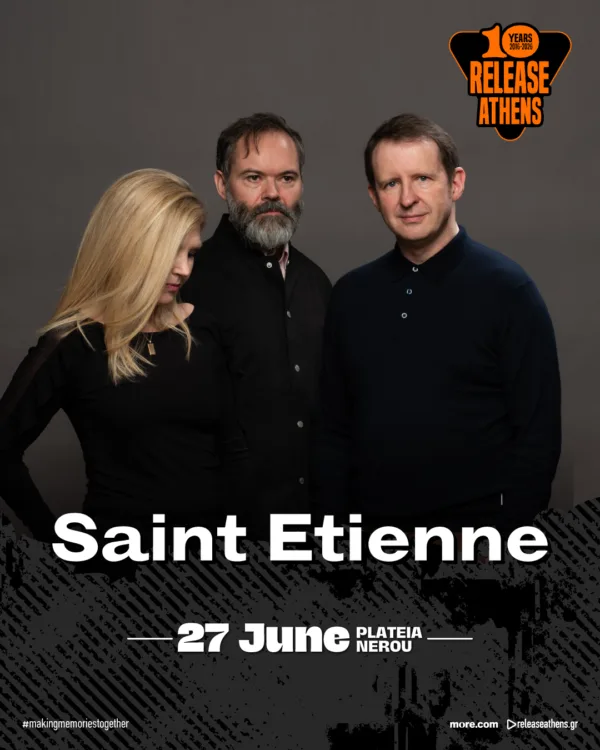 Οι Saint Etienne εμφανίζονται στο Release Athens 2026 στις 27 Ιουνίου στην Πλατεία Νερού μαζί με τους Pet Shop Boys.