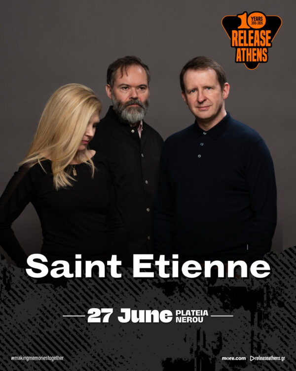 Οι Saint Etienne εμφανίζονται στο Release Athens 2026 στις 27 Ιουνίου στην Πλατεία Νερού μαζί με τους Pet Shop Boys.