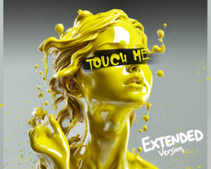 Εξώφυλλο τραγουδιού Touch Me – Extended Version