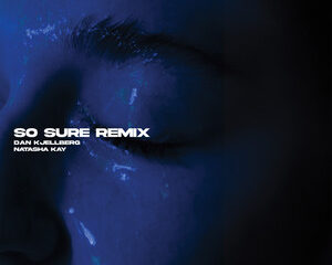 Εξώφυλλο τραγουδιού So Sure – Dan Kjellberg Remix